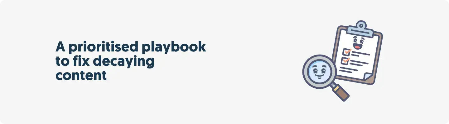 A prioritised playbook to fix decaying content