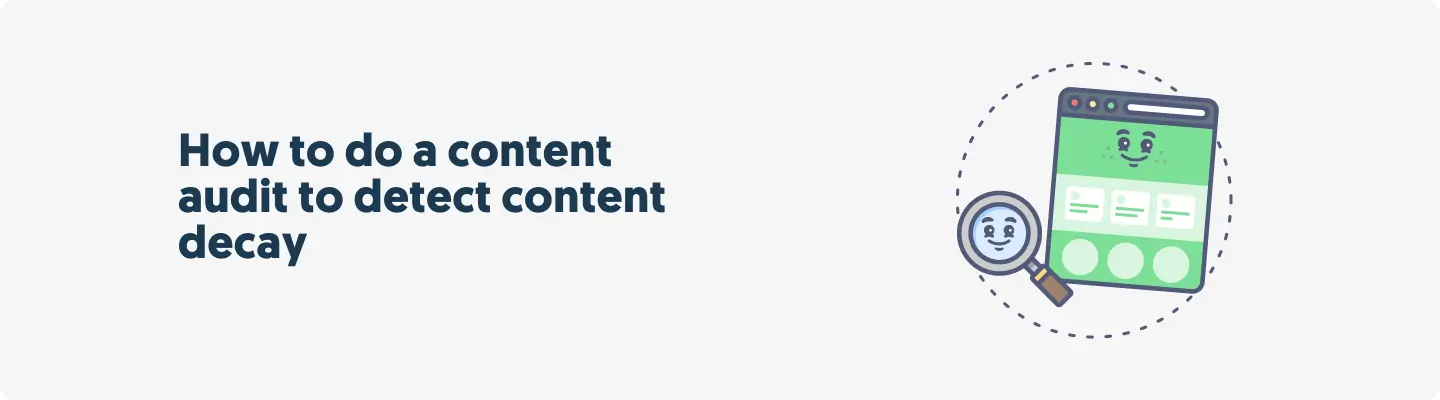 How to do a content audit to detect content decay