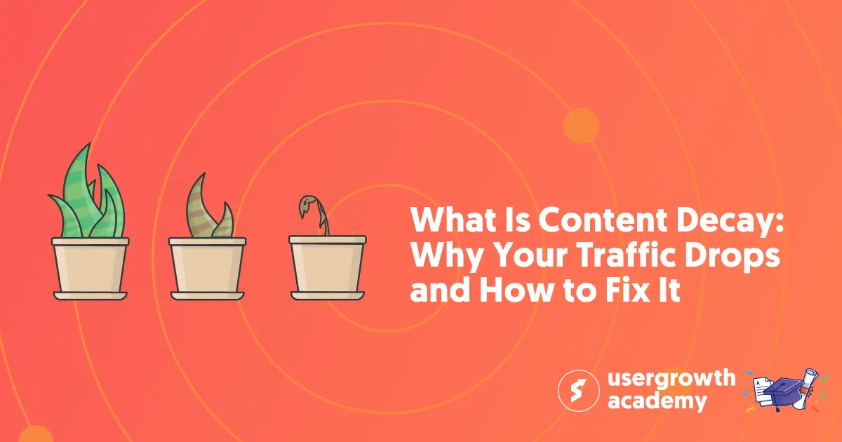 What Is Content Decay: Why Your Traffic Drops and How to Fix It