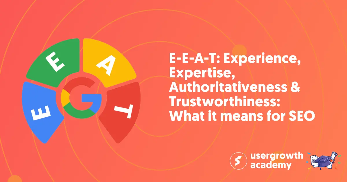 E-E-A-T (Experience, Expertise, Authoritativeness & Trustworthiness): What it means for SEO