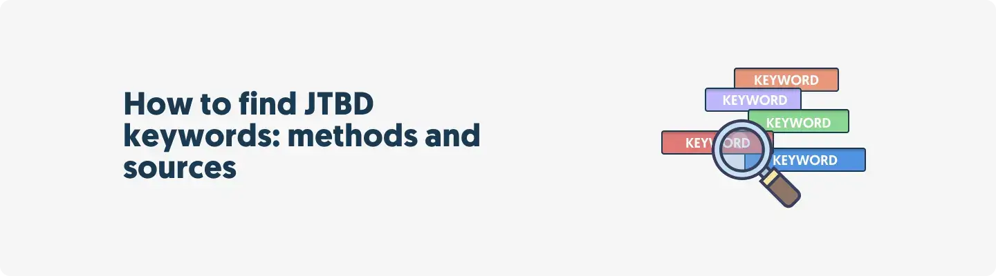 How to find JTBD keywords: methods and sources